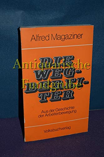 Die Wegbereiter : aus d. Geschichte d. Arbeiterbewegung. Books