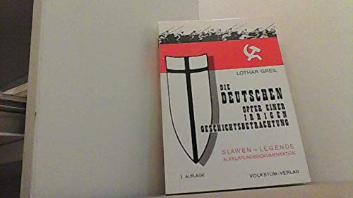 Die Slawenlegende. Die Deutschen Opfer einer irrigen Geschichtsauffassung Books