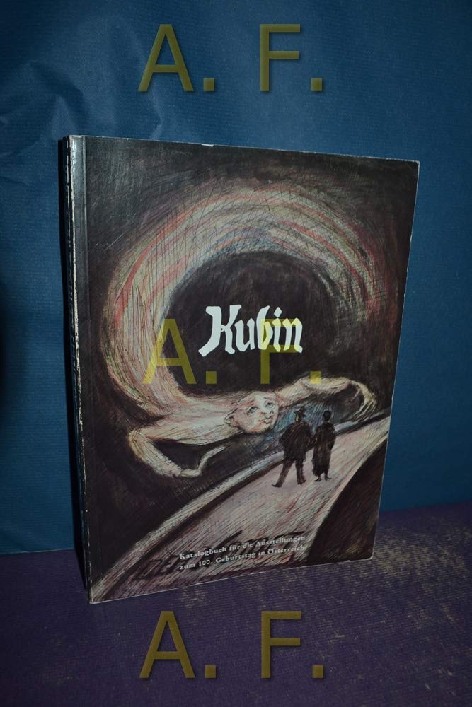 Alfred Kubin: Das Zeichnerische Fruhwerk Bis 1904 Bilder U. Schriften Zu Leben U. Werk, Hrsg. F. Die Ausstellungen 100. Geburtstag in Osterreich Books