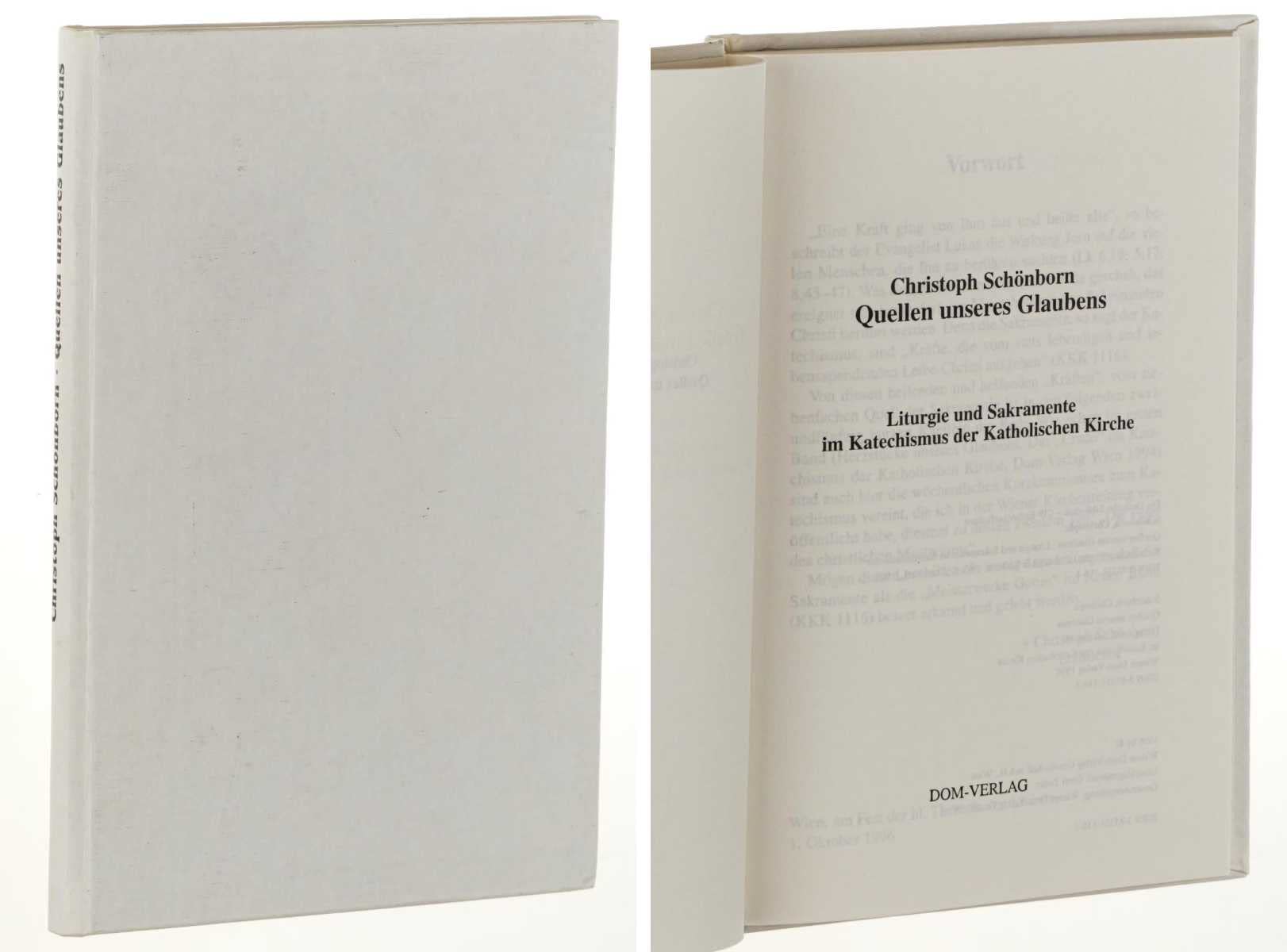 Quellen unseres Glaubens: Liturgie und Sakramente im Katechismus der Katholischen Kirche Religion & Esotericism