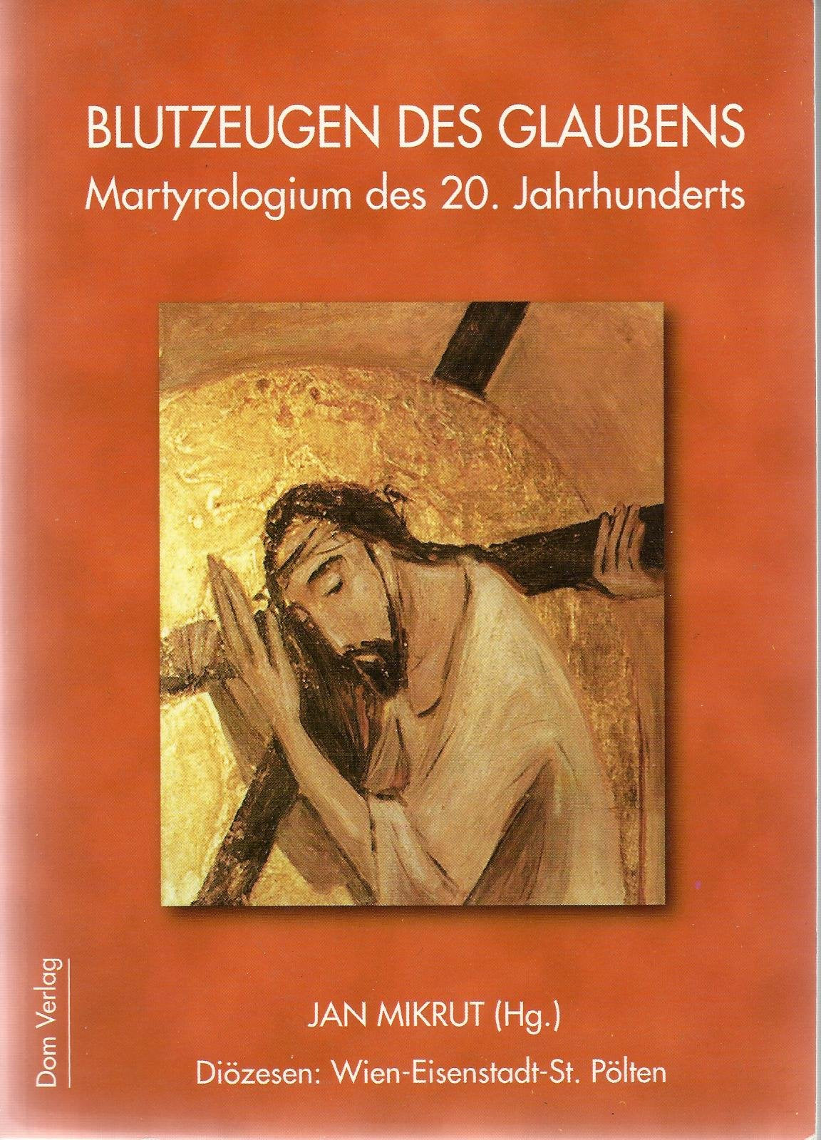 Blutzeugen des Glaubens - Martyrologium des 20. Jahrhunderts Books