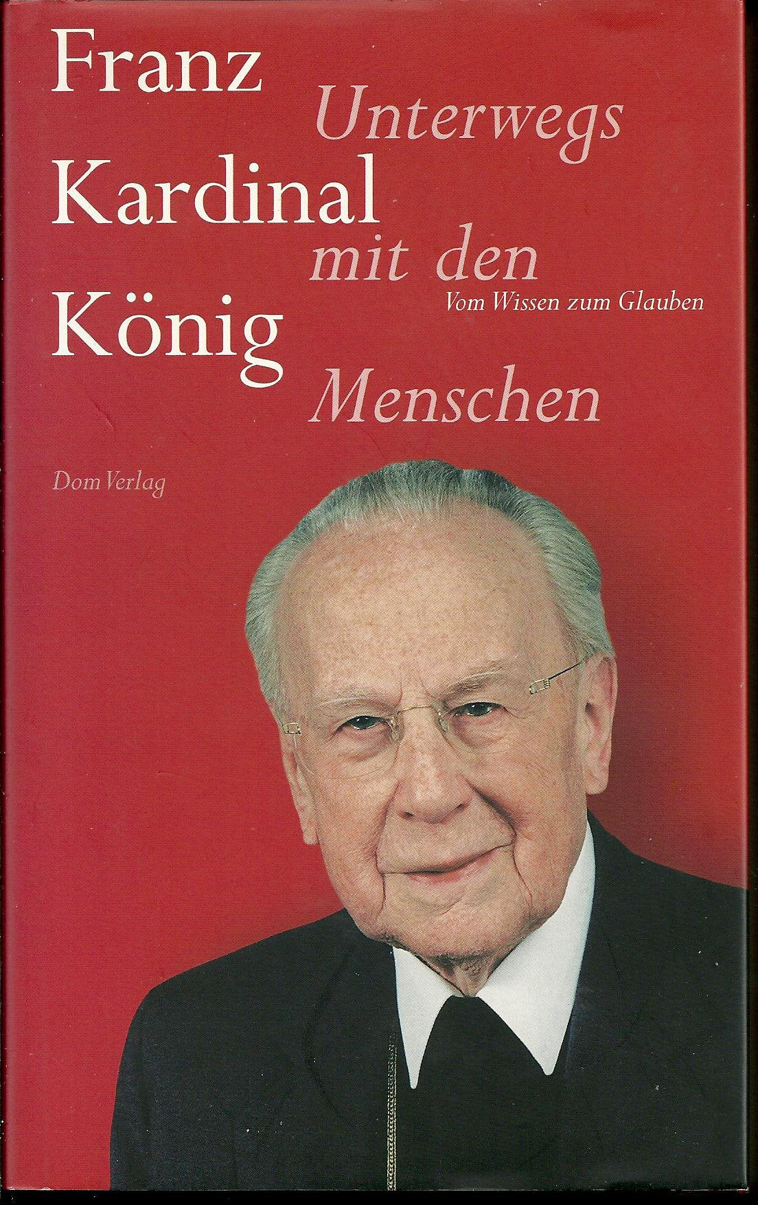 Unterwegs mit den Menschen. Vom Wissen zum Glauben Books