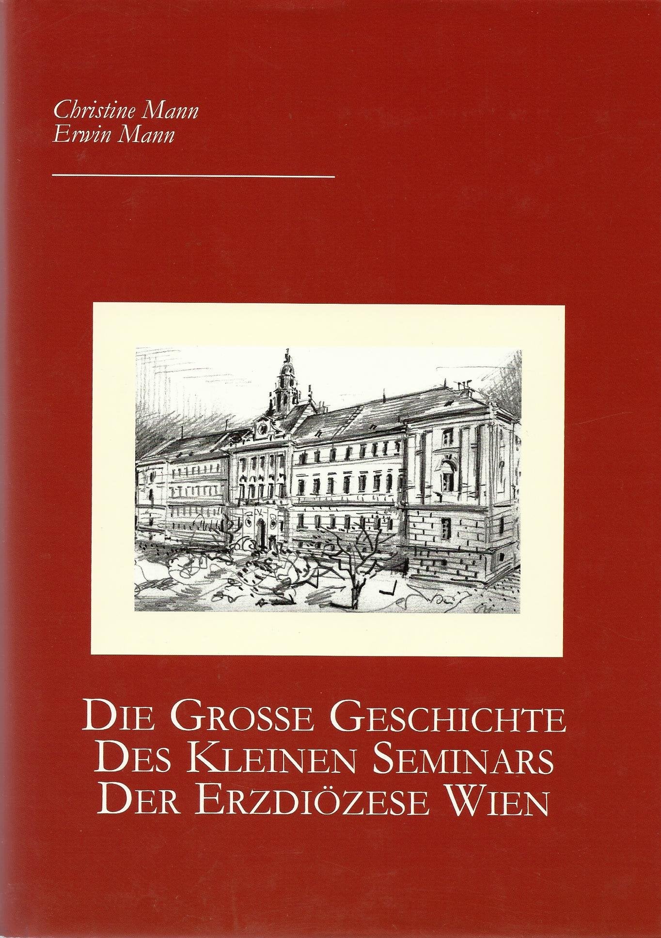 Die grosse Geschichte des Kleinen Seminars der Erzdiözese Wien Religion & Esotericism