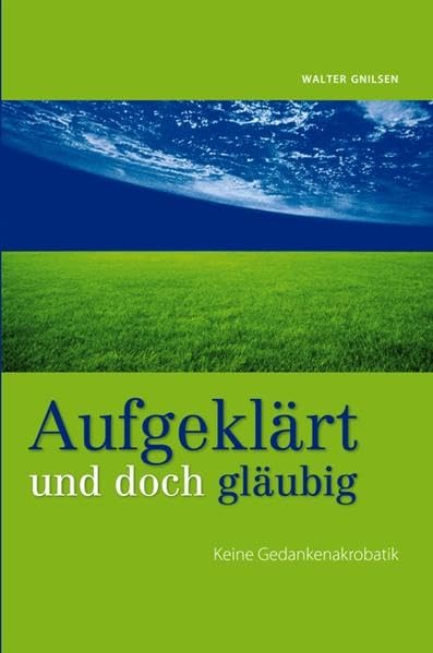 Aufgeklärt und doch gläubig: Keine Gedankenakrobatik Politics & History