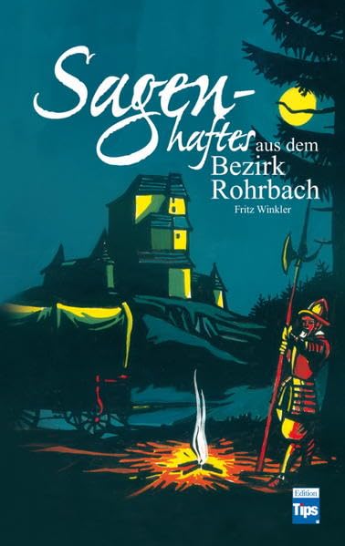 Sagenhaftes aus dem Bezirk Rohrbach Fairy Tales & Legends