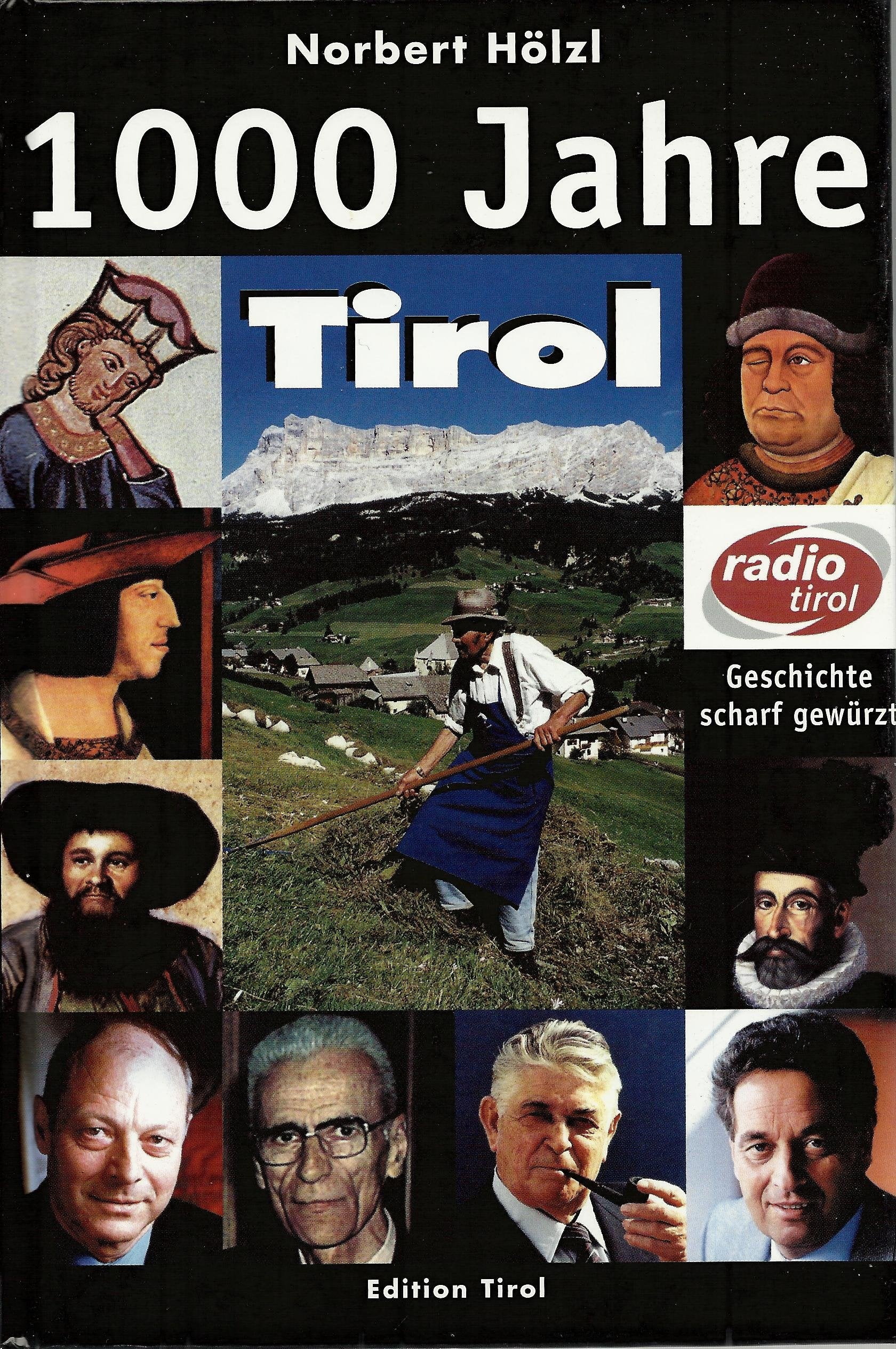 1000 Jahre Tirol. Geschichte scharf gewürzt Politics & History