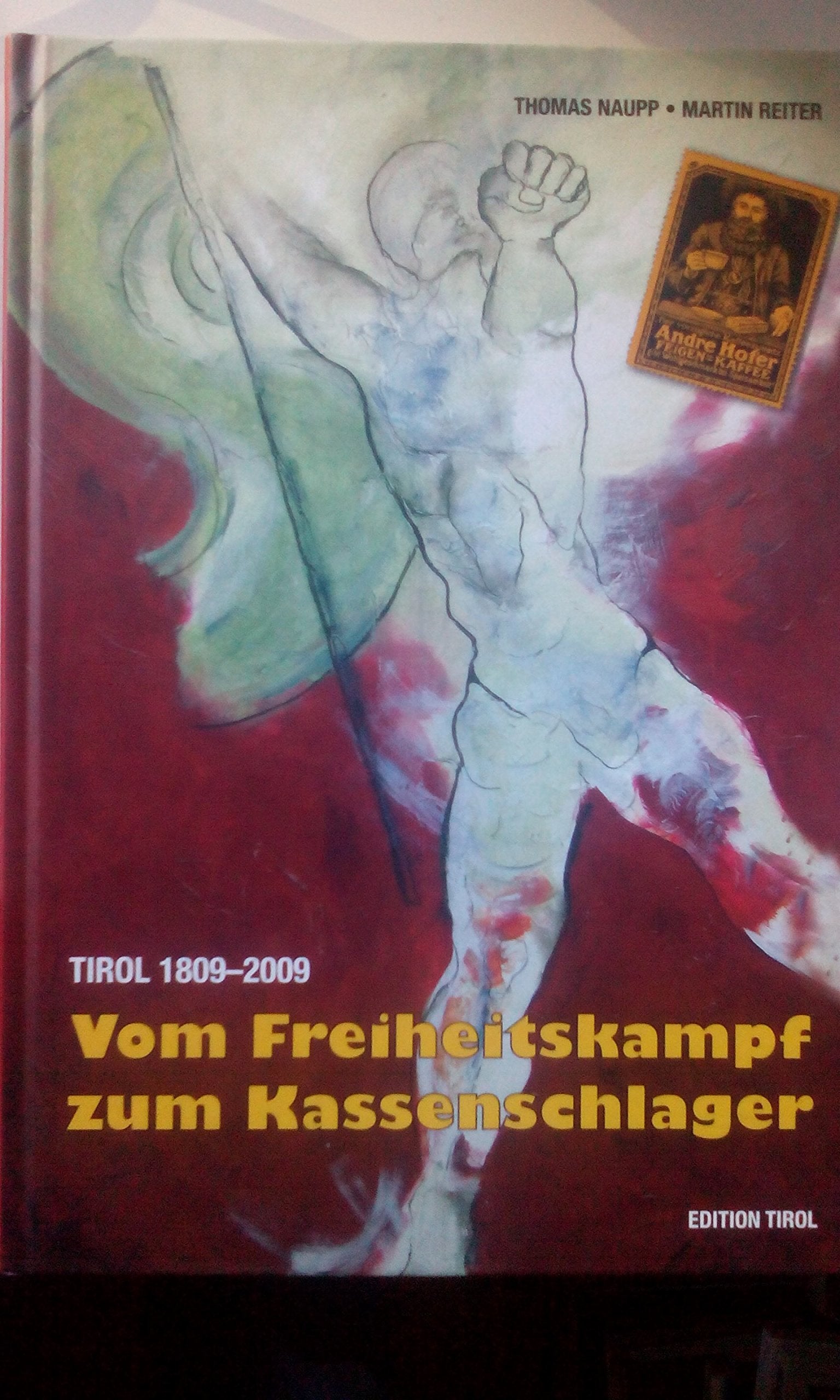 Vom Freiheitskampf zum Kassenschlager Tirol 1809-2009 Books