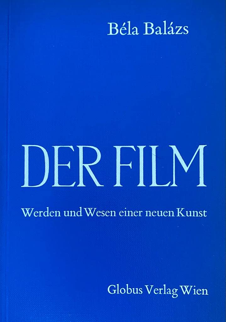 Der Film. Werden und Wesen einer neuen Kunst Books