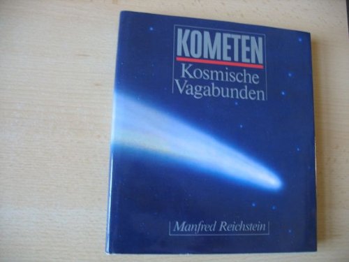 Kometen. Kosmische Vagabunden Natural Sciences