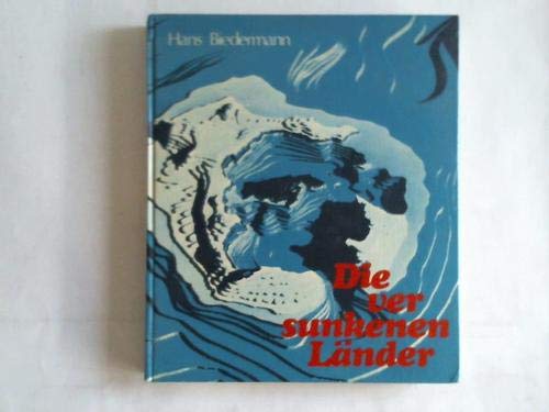 Die versunkenen Länder.. Die Atlantisfrage und andere Rätsel der Menschheitsgeschichte. Tradition Mythen Fakten. Books