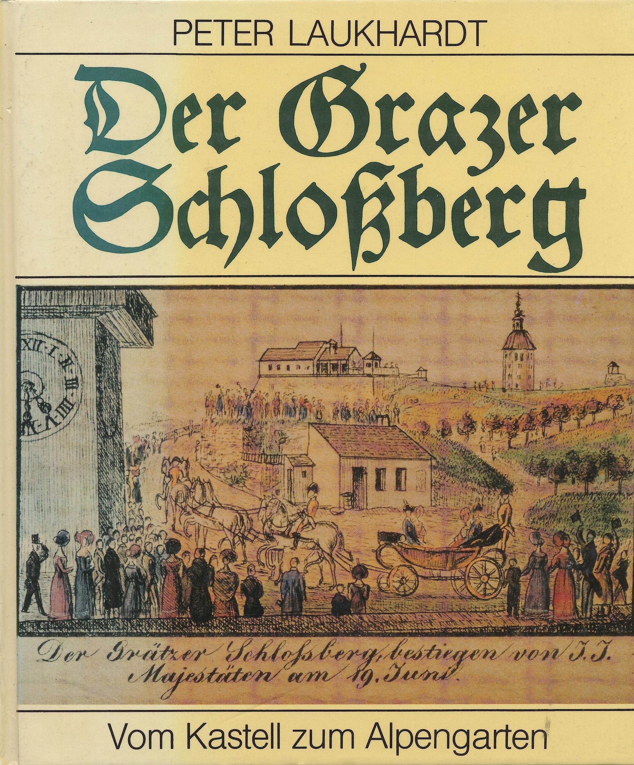 Der Grazer Schlossberg. Vom Kastell zum Alpengarten Books