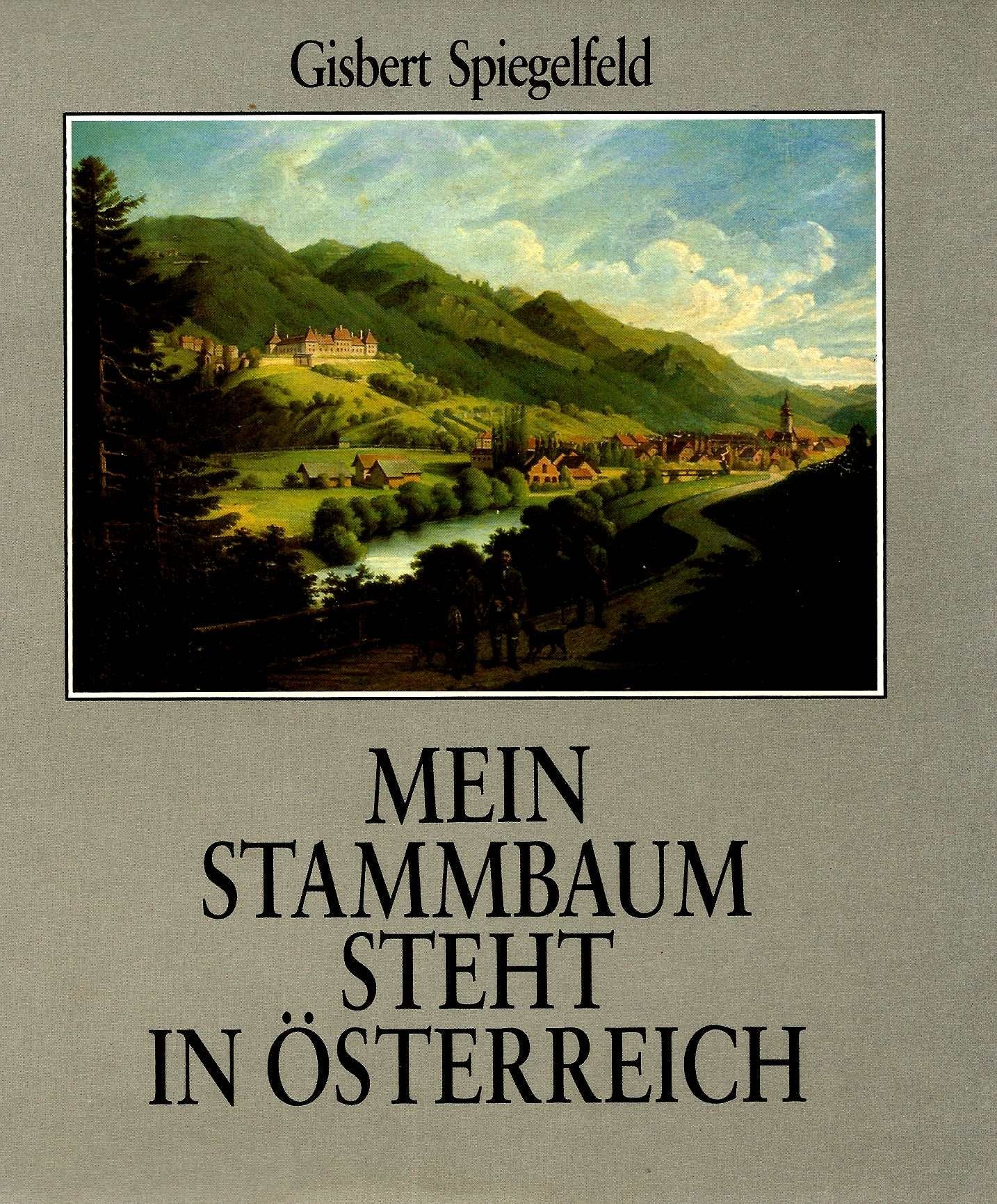 Mein Stammbaum steht in Österreich. Erzähltes und Erlebtes Politics & History