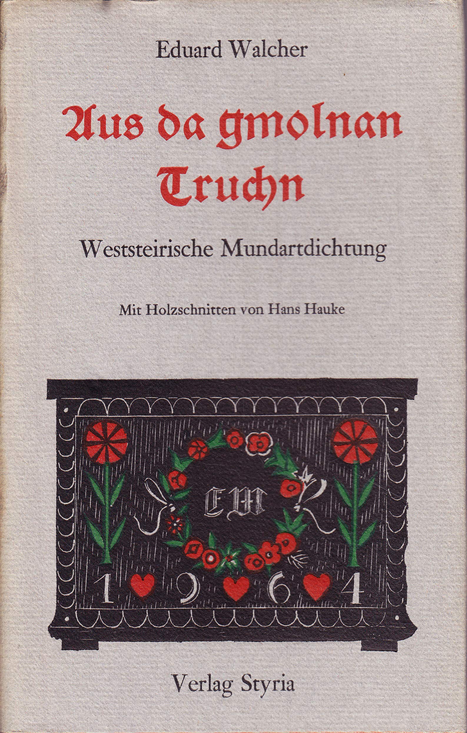 Aus da gmolnan Truchn. Weststeirische Mundartdichtung Books