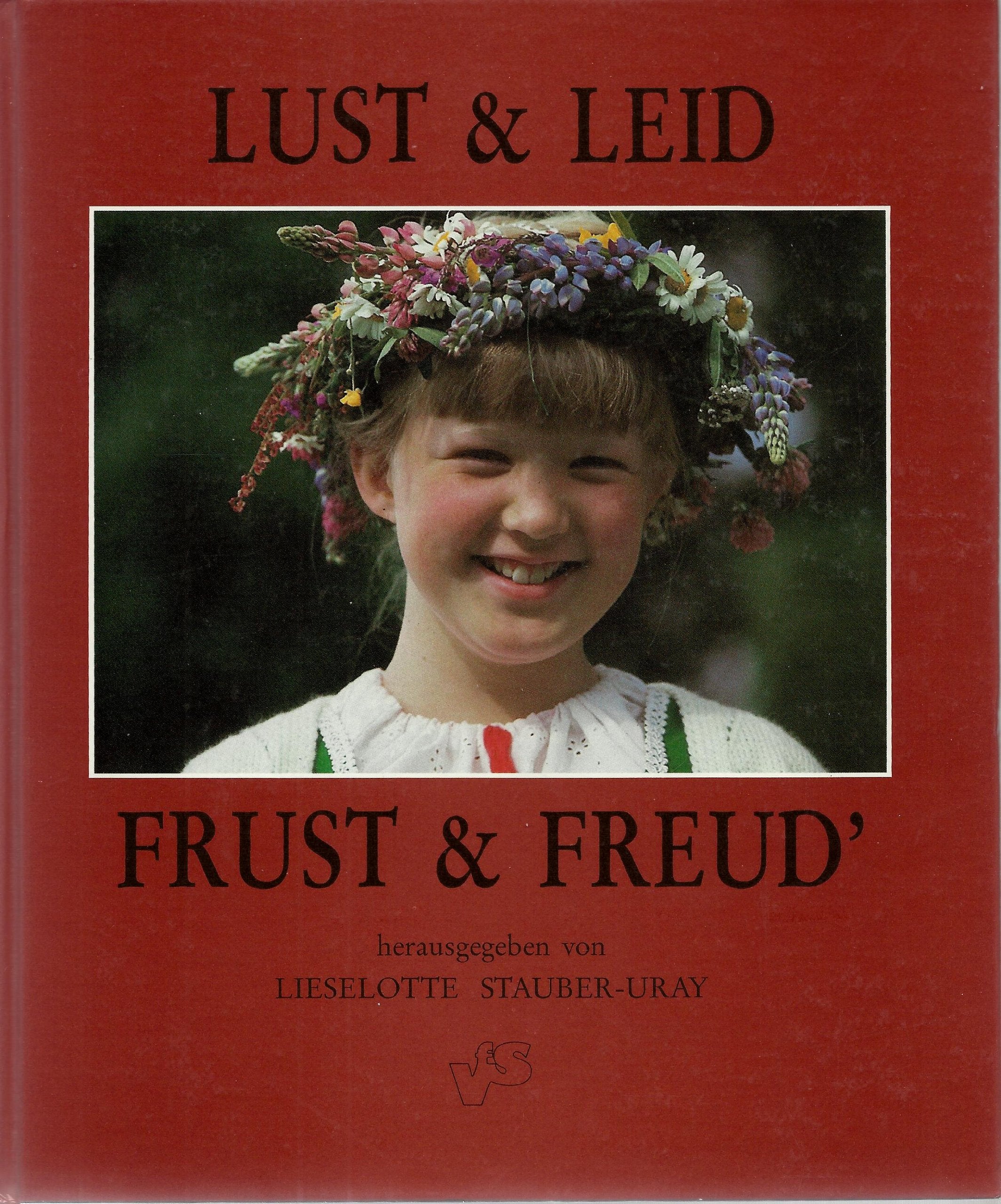 Lust & Leid - Frust & Freud. Eine Anthologie Books