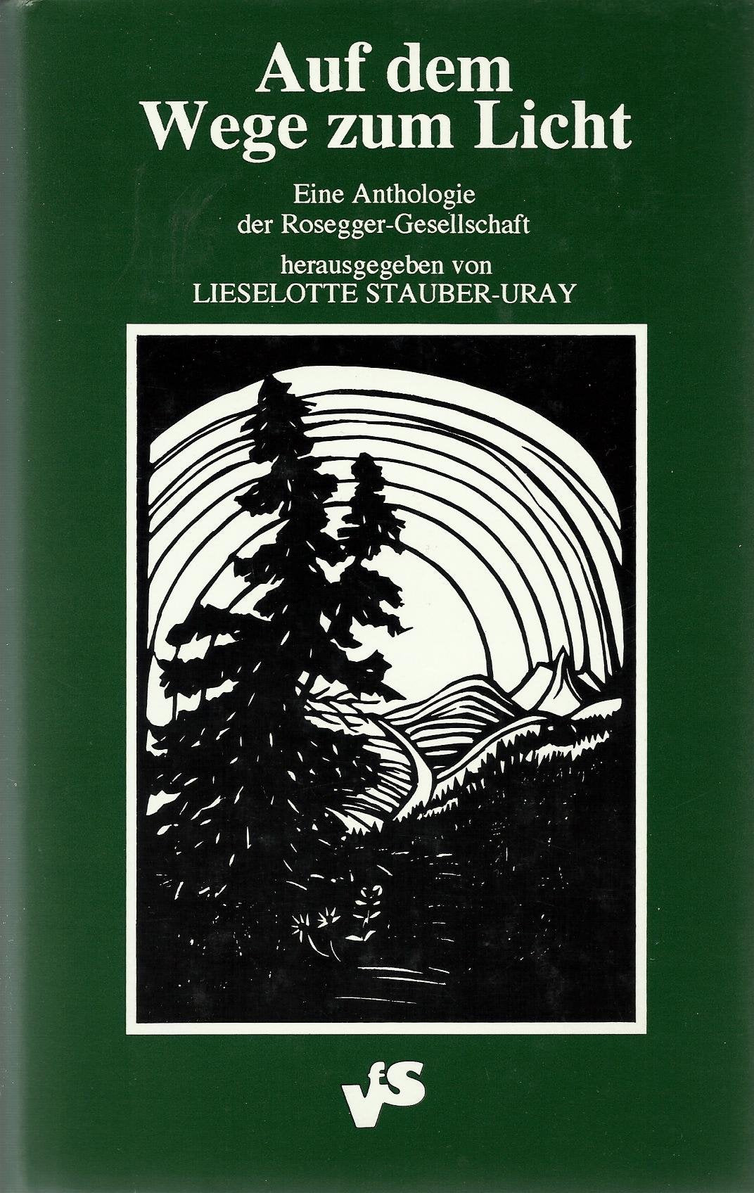 Auf dem Wege zum Licht. Eine Anthologie der Rosegger-Gesellschaft Books