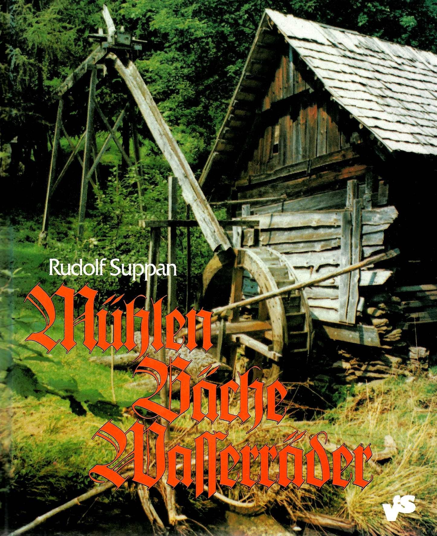 Mühlen, Bäche, Wasserräder. Geschichte und Funktionen der wasserbetriebenen Mühlen Books