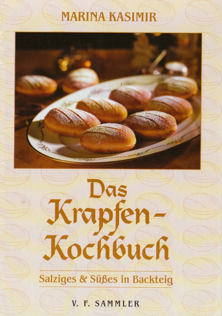 Das Krapfen-Kochbuch: Salziges und Süsses in Backteig Cooking & Enjoying