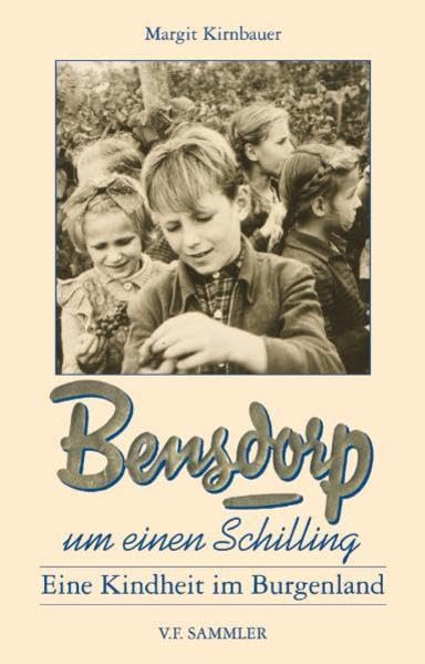 Bensdorp um einen Schilling: Eine Kindheit im Burgenland Personalities