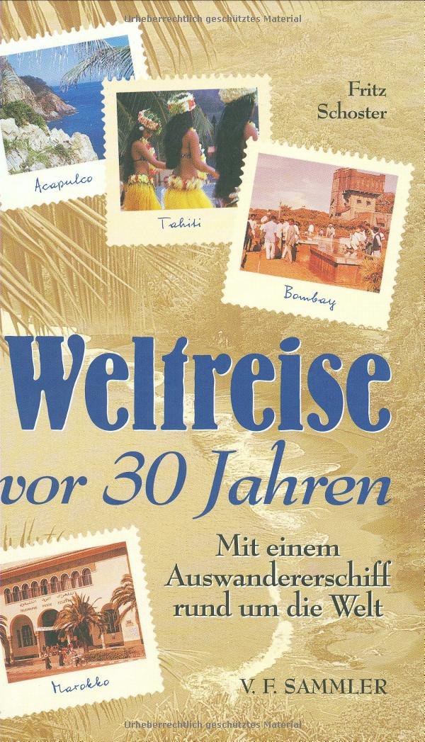 Weltreise vor 30 Jahren: Mit einem Auswandererschiff rund um die Welt Historical Fiction