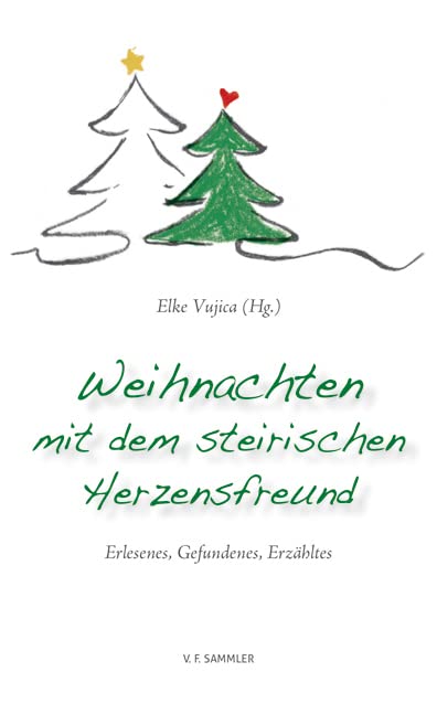 Weihnachten mit dem steirischen Herzensfreund: Erlesenes, Gefundenes, Erzähltes Fairy Tales & Legends