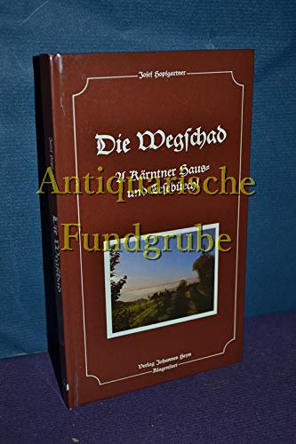 Die Wegschad. A Kärntner Haus- und Lesebüchl Books