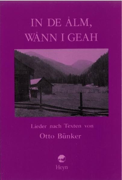 In de Ålm, wånn i geah: Lieder nach Texten von Otto Bünker Arts & Music