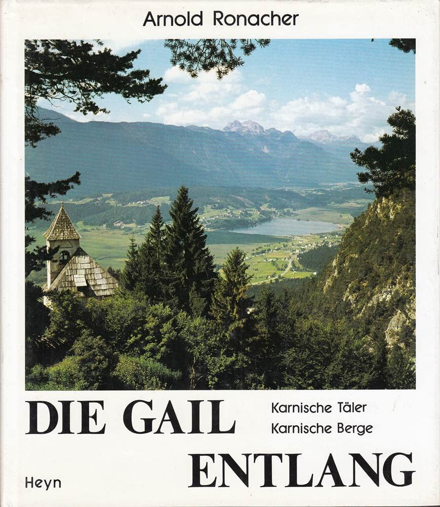 Die Gail entlang. Karnische Täler - Karnische Berge Travel