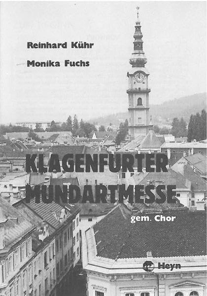 Klagenfurter Mundartmesse: Ausgabe für gemischten Chor Arts & Music