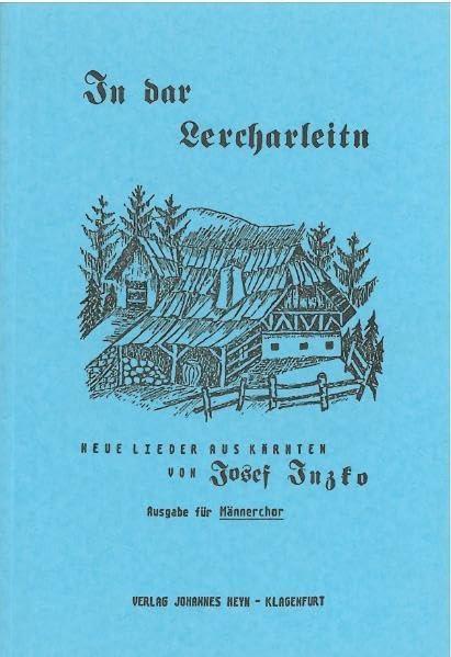 In dar Lercharleitn: Neue Lieder aus Kärnten für Männerchor Arts & Music