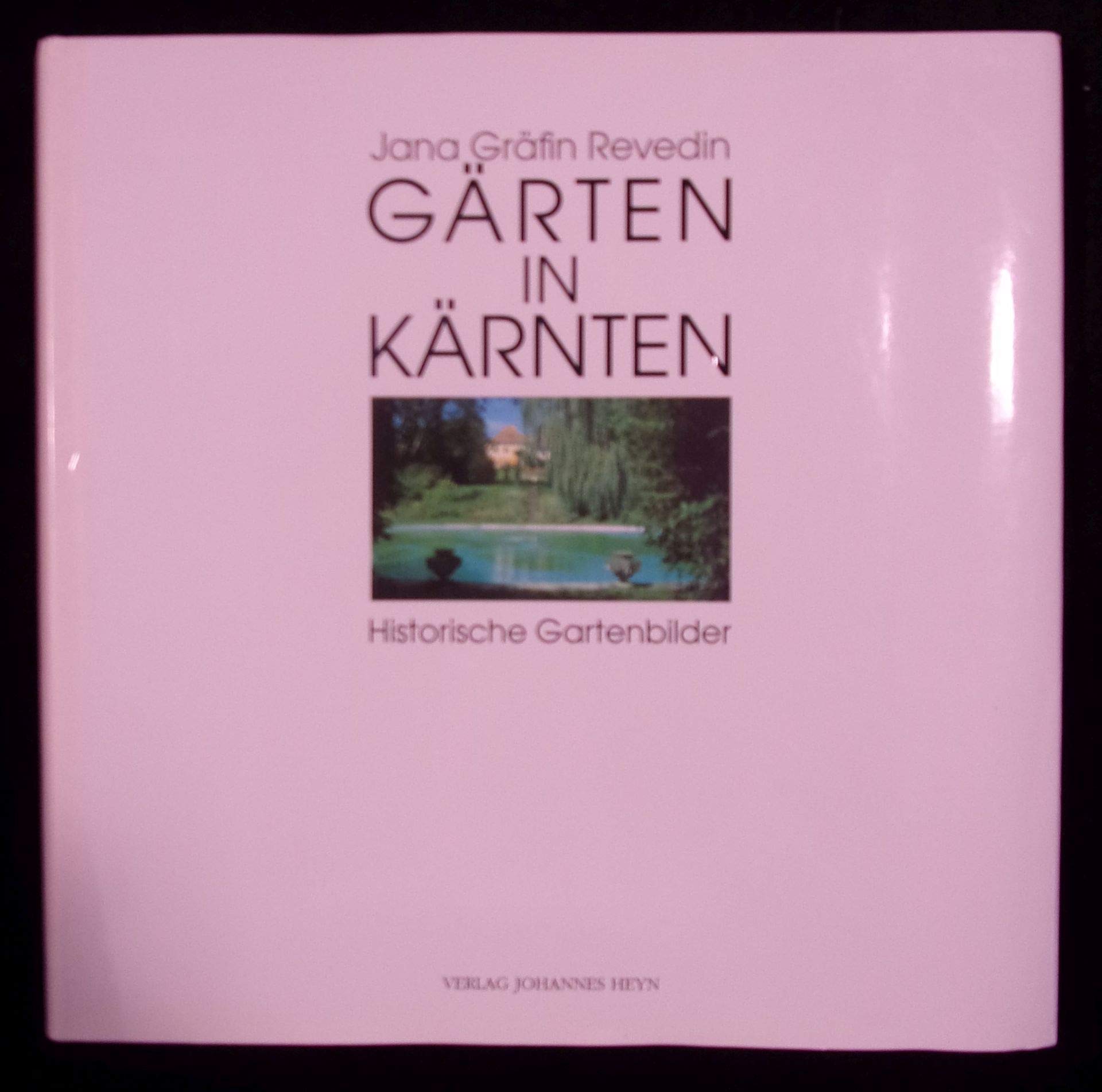 Gärten in Kärnten: Historische Gartenbilder vom Burg- zum Hofgarten Garden & Plants