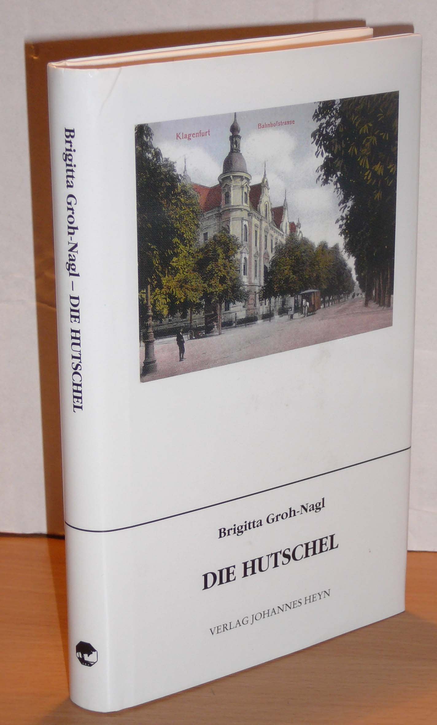 Die Hutschel: Bilder und Geschichten aus dem alten Klagenfurt Social Sciences