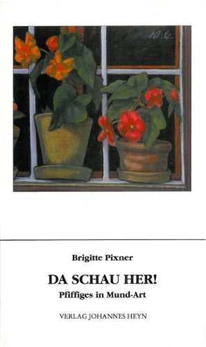 Da schau her!: Pfiffiges in Mund-Art Poetry