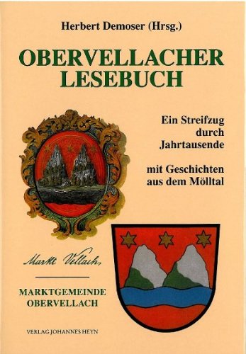Obervellacher Lesebuch: Ein Streifzug durch Jahrtausende mit Geschichten aus dem Mölltal Books