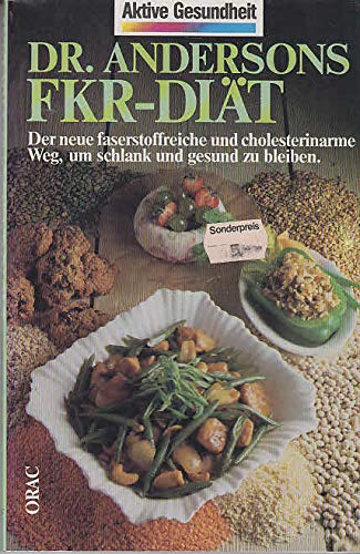 Dr. Andersons FKR-Diät. Der neue faserstoffreiche und cholesterinarme Weg, um schlank und gesund zu bleiben Health, Nutrition & Fitness