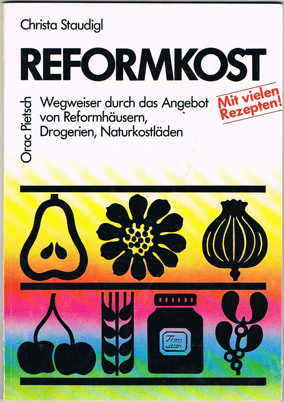 Reformkost. Wegweiser durch das Angebot von Reformhäusern, Drogerien, Naturkostläden Contemporary literature