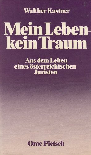 Mein Leben - kein Traum. Aus dem Leben eines österreichischen Juristen Books