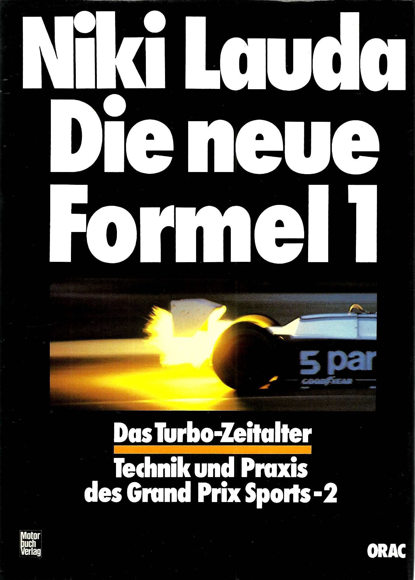 Die neue Formel 1. Das Turbo- Zeitalter. Technik und Praxis des Grand Prix Sports-2 Sports