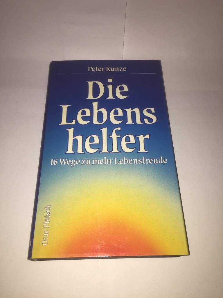 Die Lebenshelfer: 16 Wege zu mehr Lebensfreude Books