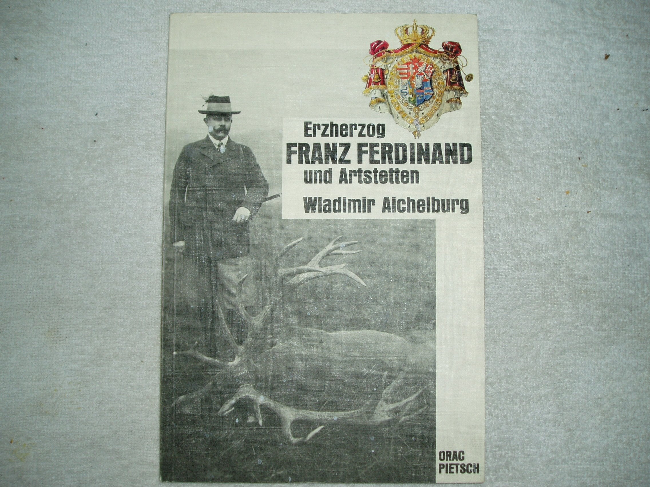 Franz Ferdinand und Artstetten Politics & History