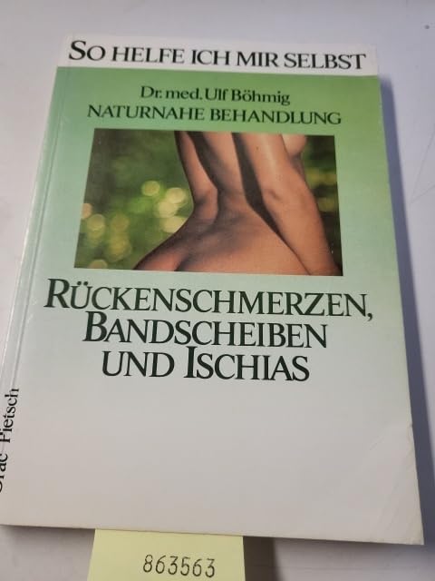 Rückenschmerzen, Bandscheiben und Ischias. Naturnahe Behandlung Books