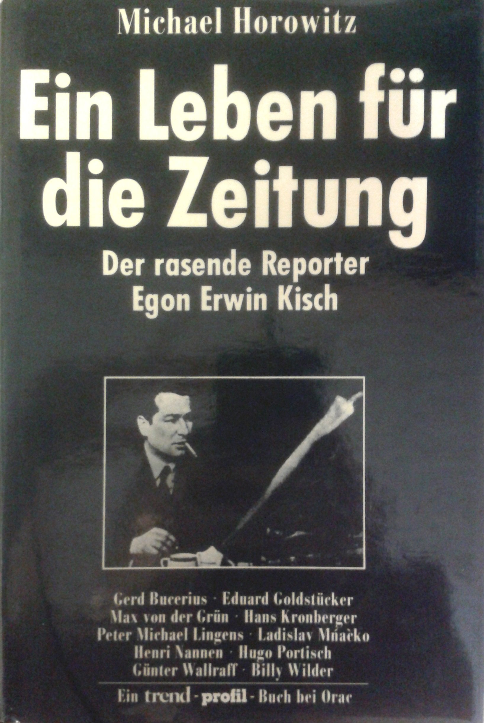 Ein Leben für die Zeitung. Der rasende Reporter Egon Erwin Kisch Memories