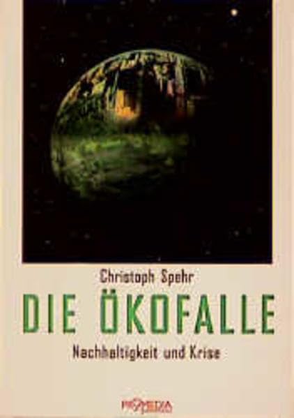 Die Ökofalle: Nachhaltigkeit und Krise Politics & History