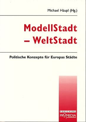 ModellStadt - WeltStadt: Politische Konzepte für Europas Städte (Edition Forschung) Law