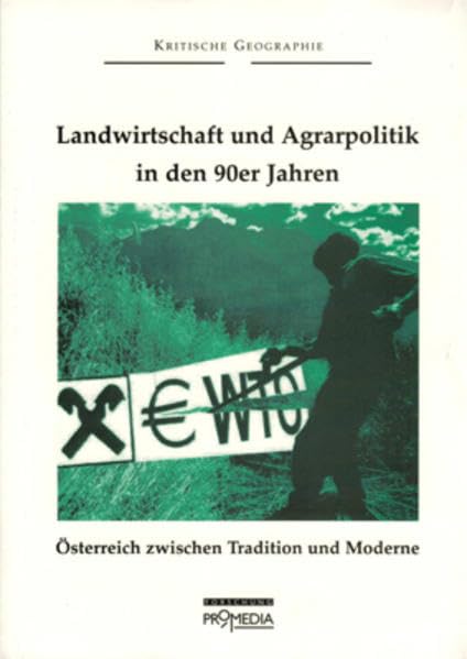 Landwirtschaft und Agrarpolitik in den 90ern: Österreich zwischen Tradition und Moderne (Edition Forschung) Natural Sciences