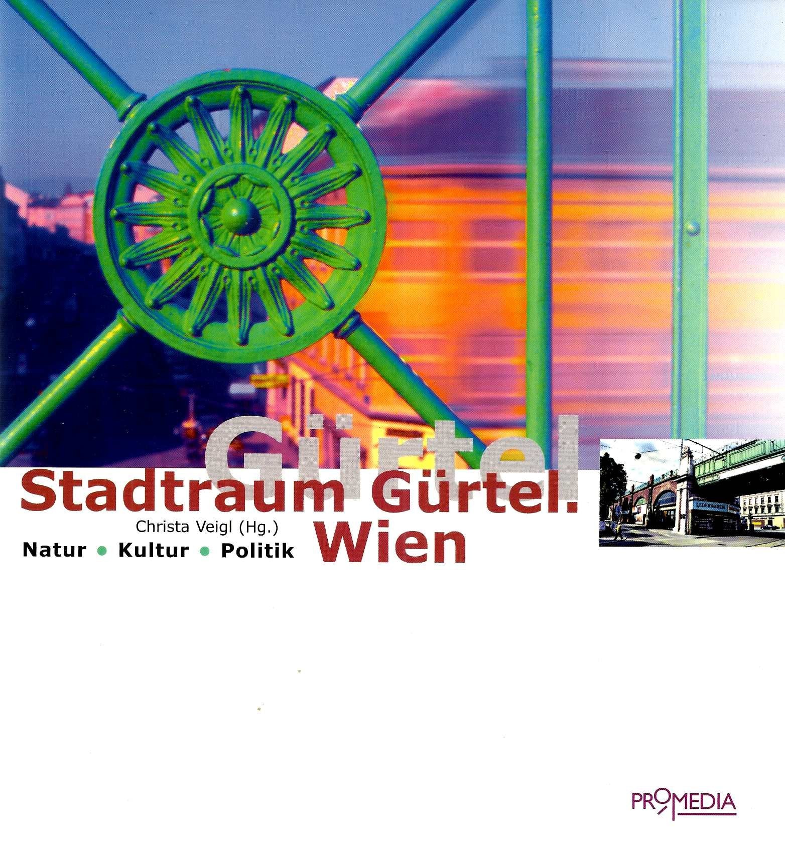 Stadtraum Gürtel, Wien. Natur - Kultur - Polititk Architecture
