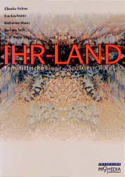 Ihr-Land: Feministische Beiträge zur Sozialpsychologie (Edition Forschung) Psychology