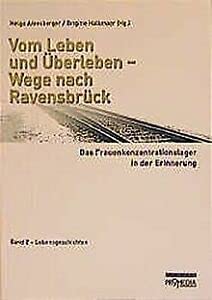 Vom Leben und Überleben, Wege nach Ravensbrück, Bd.2, Lebensgeschichten (Vom Leben und Überleben - Wege nach Ravensbrück. Das Frauenkonzentrationslager in der Erinnerung) Contemporary literature