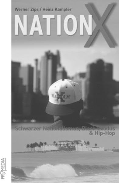 Nation X: Schwarzer Nationalismus, Black Exodus und Hip Hop (Edition Forschung) Books