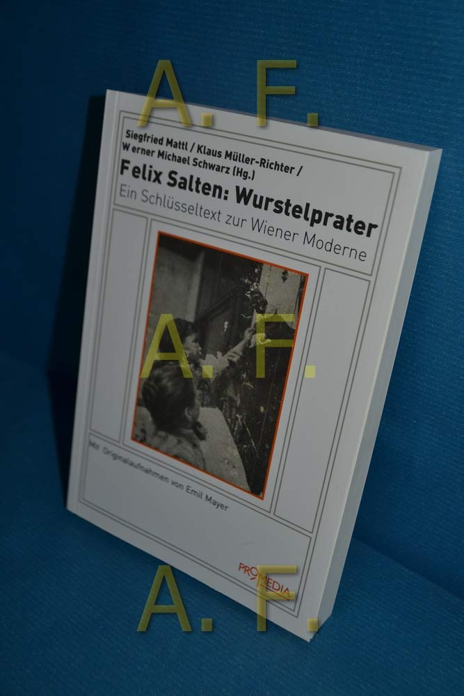 Felix Salten: Wurstelprater: Ein Schlüsseltext zur Wiener Moderne. Mit Originalaufnahmen von Emil Mayer Contemporary literature