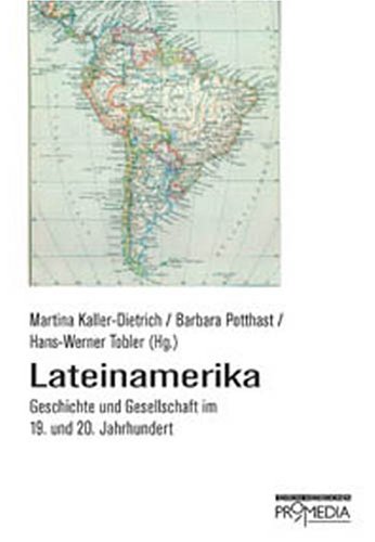 Lateinamerika: Geschichte und Gesellschaft im 19. und 20. Jahrhundert Politics & History